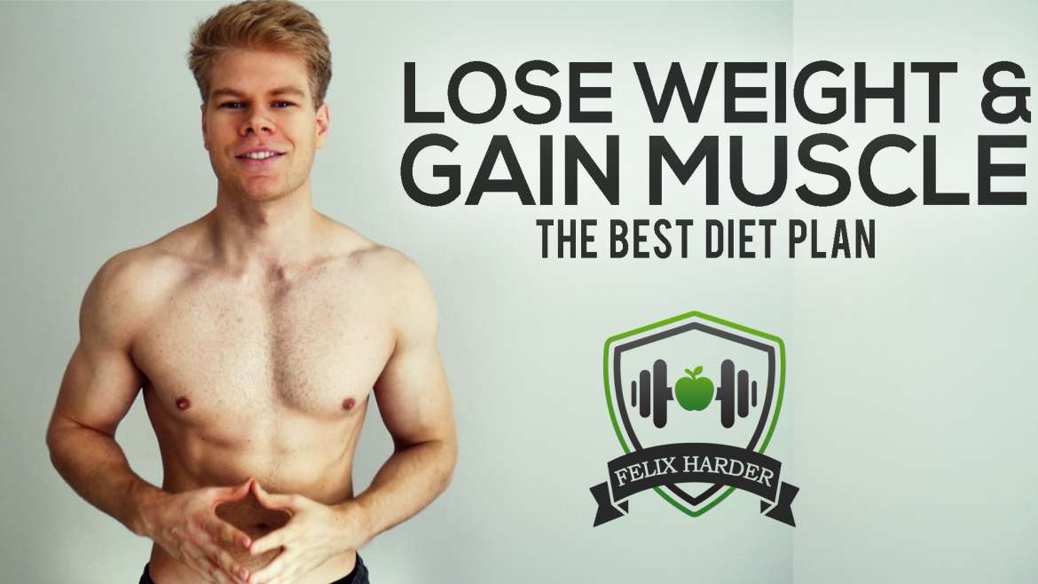 Best Diet Plan To Lose Weight And Gain Muscle